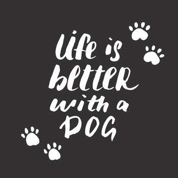 Uplifting message about dogs with paw motif in hand-lettered style vector