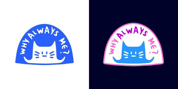 A funny cartoon cat with a grumpy expression and the text Why Always Me. This quirky hand-drawn illustration is perfect for stickers or apparel design. jndt235 vector