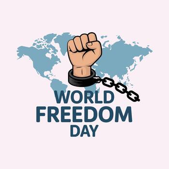 Raised fist breaking chain with world map and text World Freedom Day vector