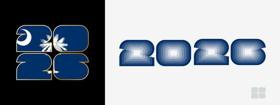 Year 2026 with flag of South Carolina and in color palate of South Carolina flag. Happy New Year 2026 in two different style. vector