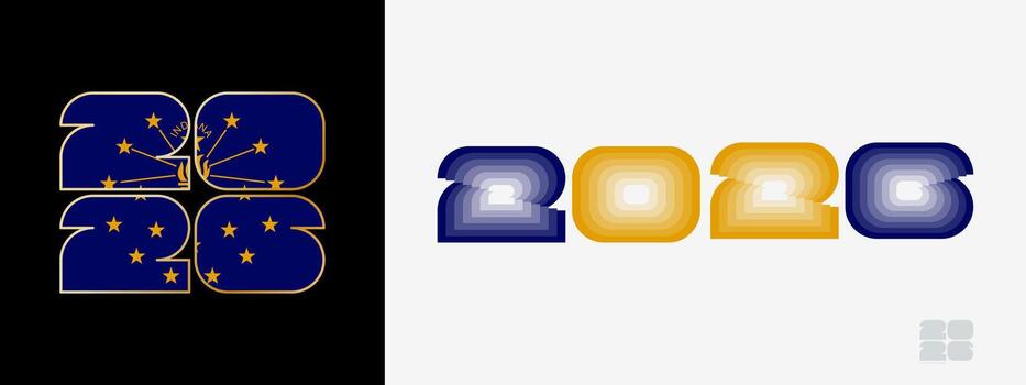 Year 2026 with flag of Indiana and in color palate of Indiana flag. Happy New Year 2026 in two different style. vector