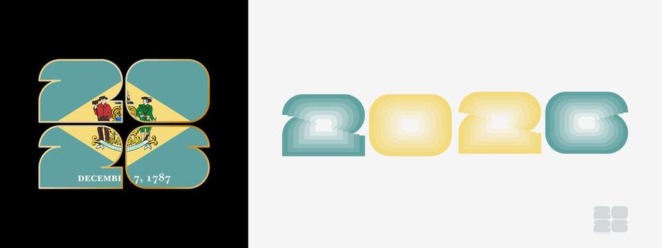 Year 2026 with flag of Delaware and in color palate of Delaware flag. Happy New Year 2026 in two different style. vector