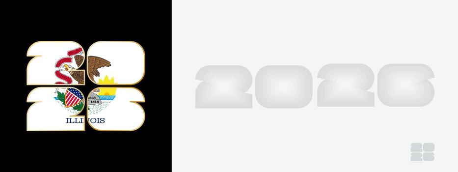 Year 2026 with flag of Illinois and in color palate of Illinois flag. Happy New Year 2026 in two different style. vector