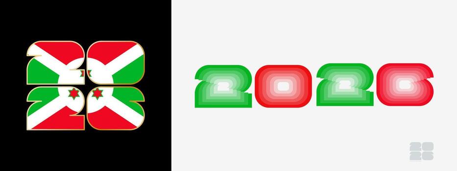 Year 2026 with flag of Burundi and in color palate of Burundi flag. Happy New Year 2026 in two different style. vector