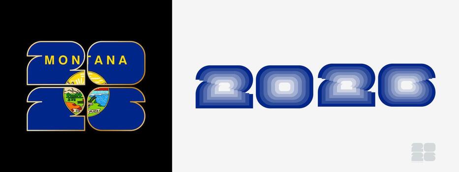 Year 2026 with flag of Montana and in color palate of Montana flag. Happy New Year 2026 in two different style. vector