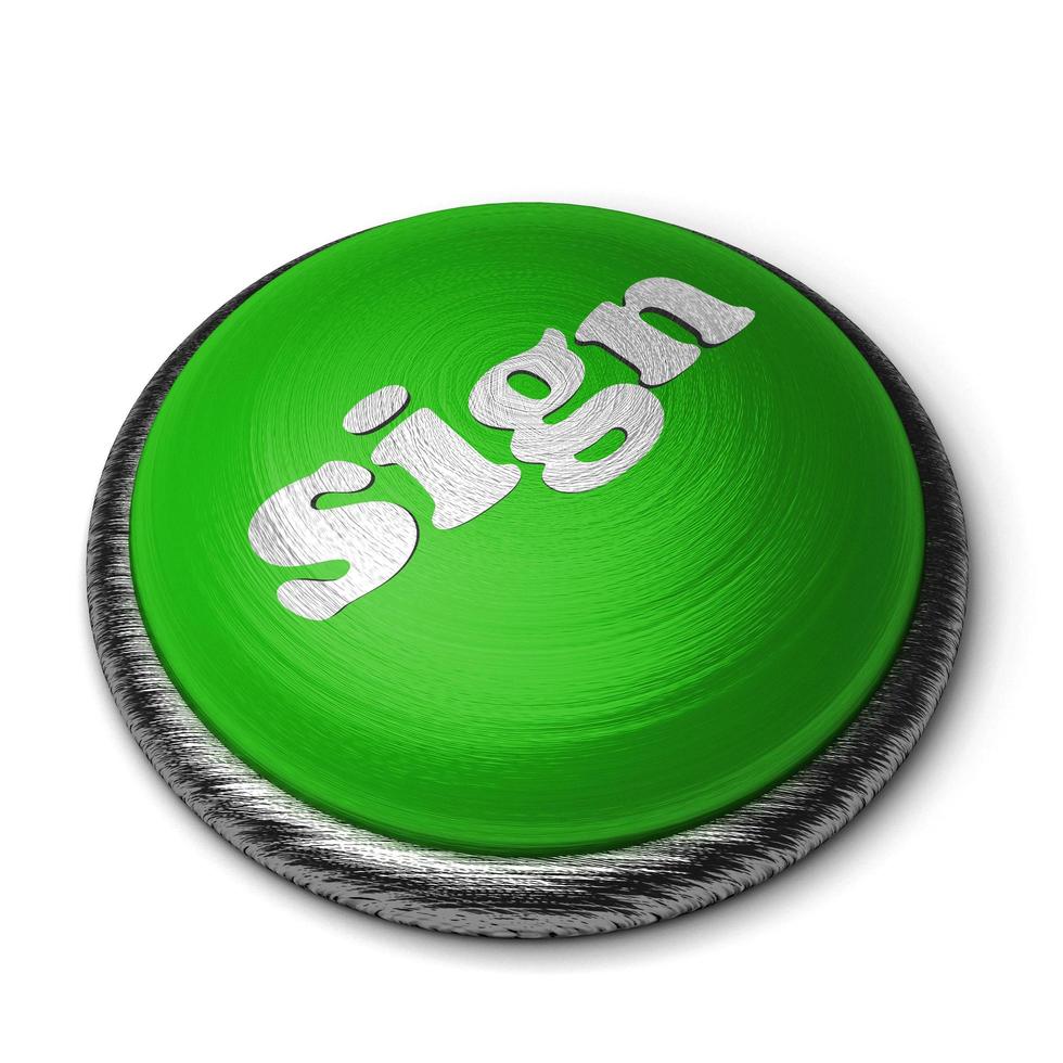 palavra de sinal no botão verde isolado no branco foto