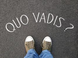 quo vadis é uma frase latina que significa onde você vai foto