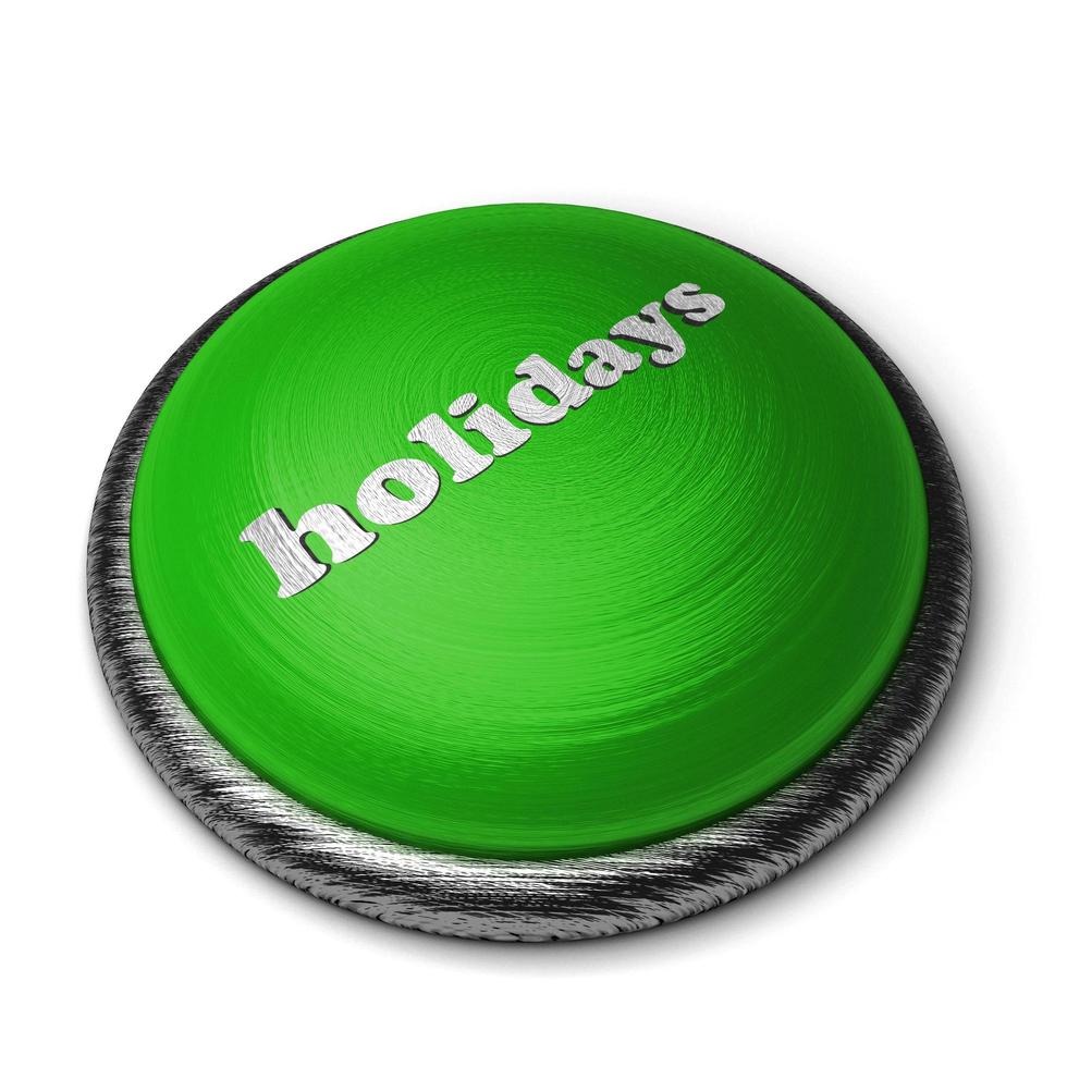 vakantie woord op groene knop geïsoleerd op wit foto