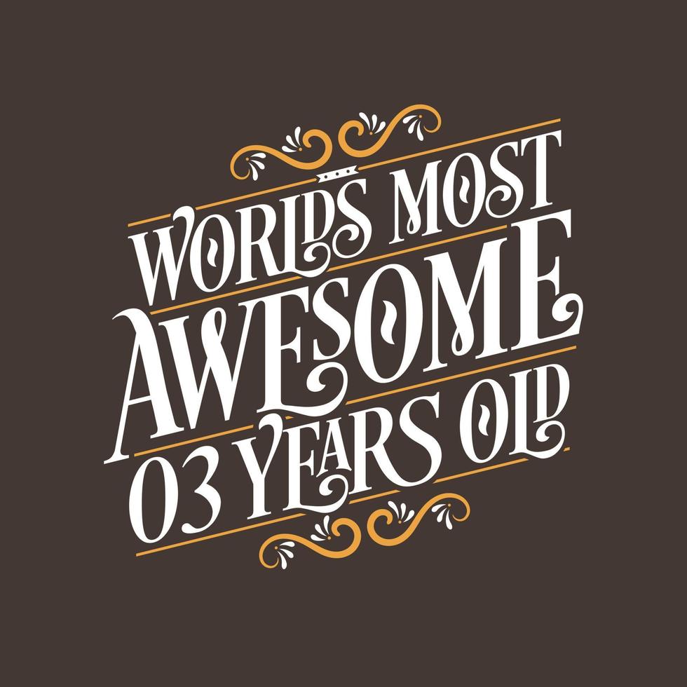 3 jaar verjaardag typografieontwerp, 's werelds meest geweldige 3 jaar oud vector