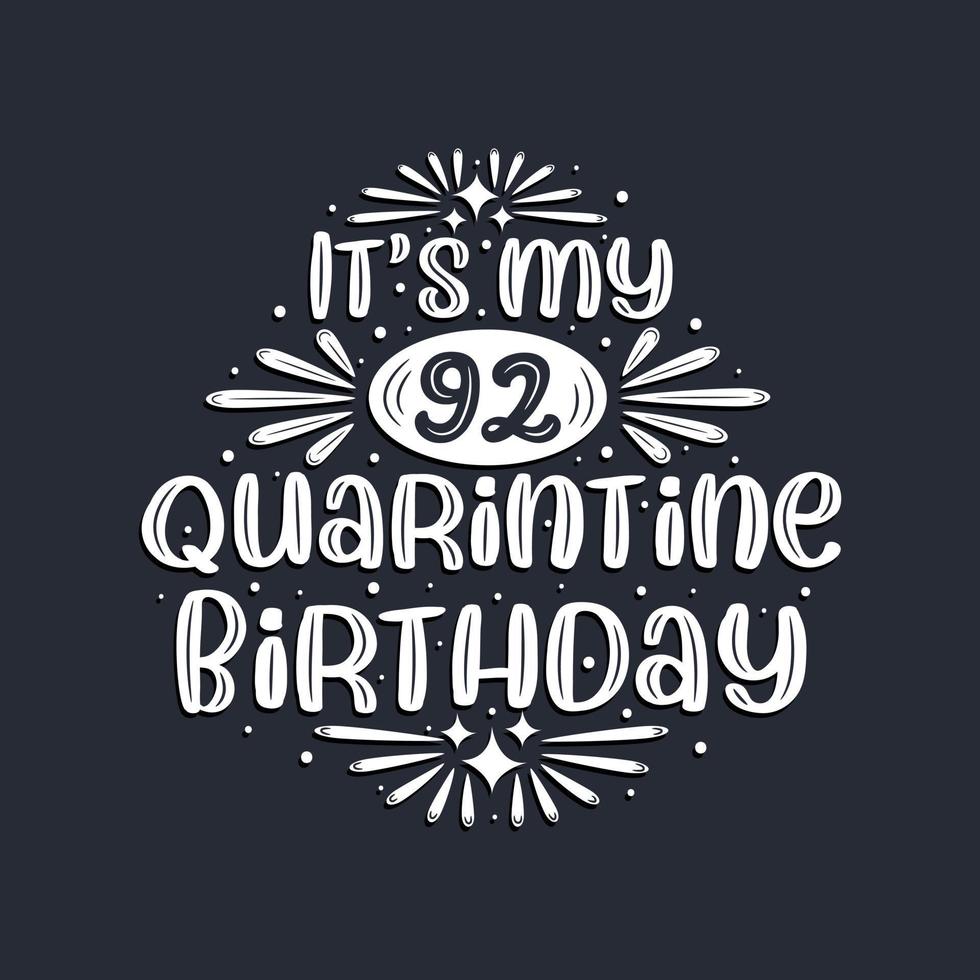 het is mijn 92 quarantaineverjaardag, 92 jaar verjaardagsontwerp. vector