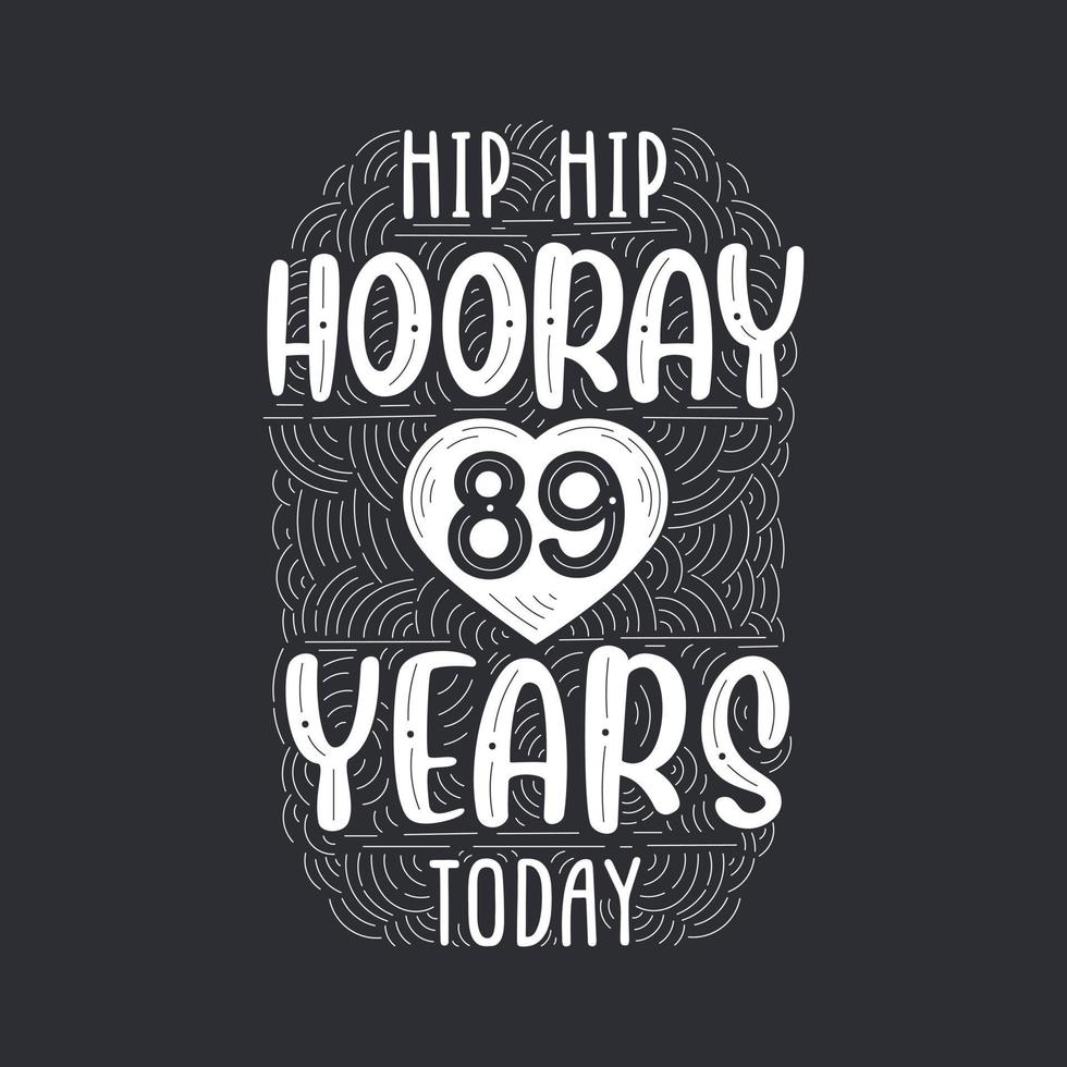 verjaardag verjaardag evenement belettering voor uitnodiging, wenskaart en sjabloon, hip hip hoera 89 jaar vandaag. vector