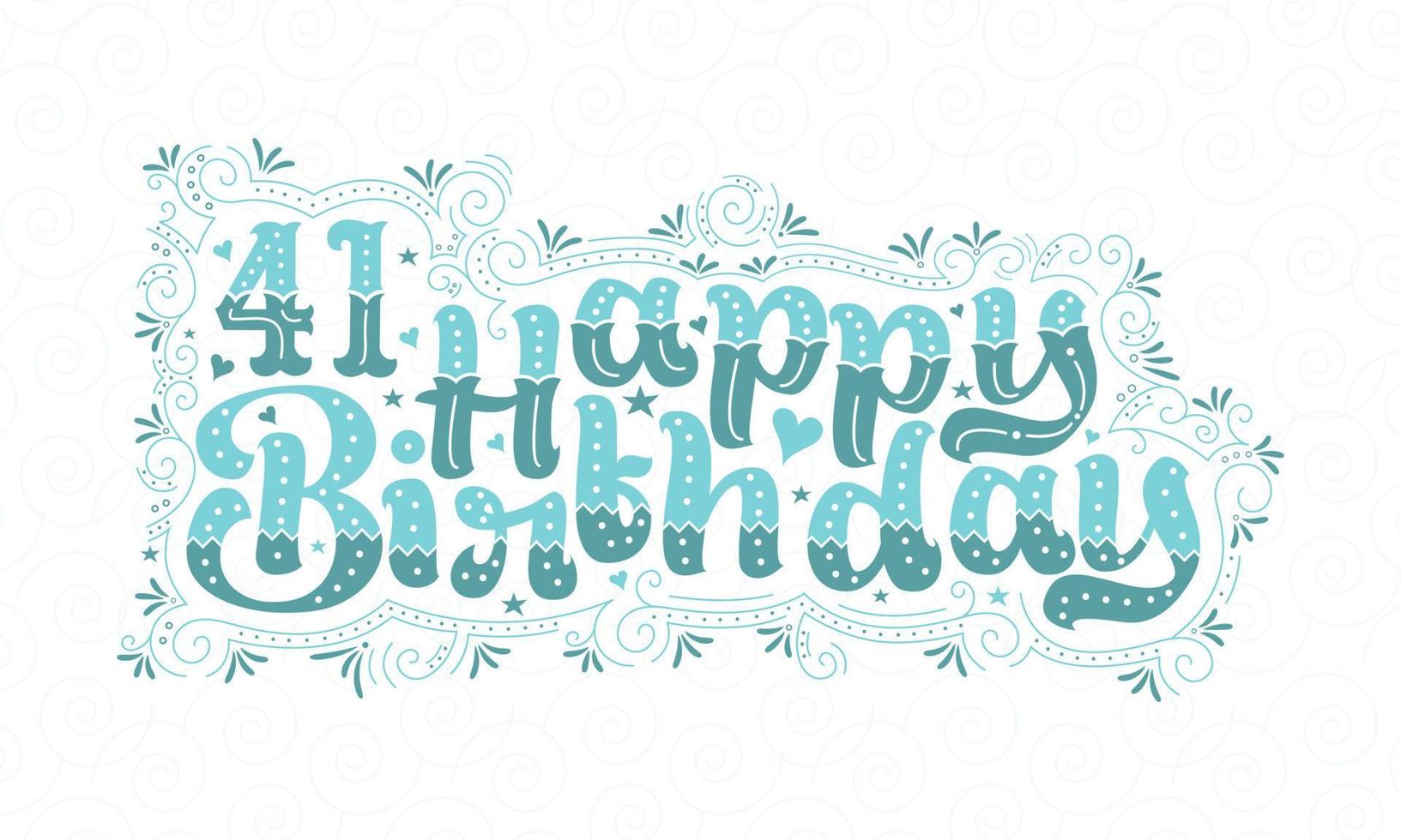 41e gelukkige verjaardag belettering, 41 jaar verjaardag mooi typografieontwerp met aqua stippen, lijnen en bladeren. vector