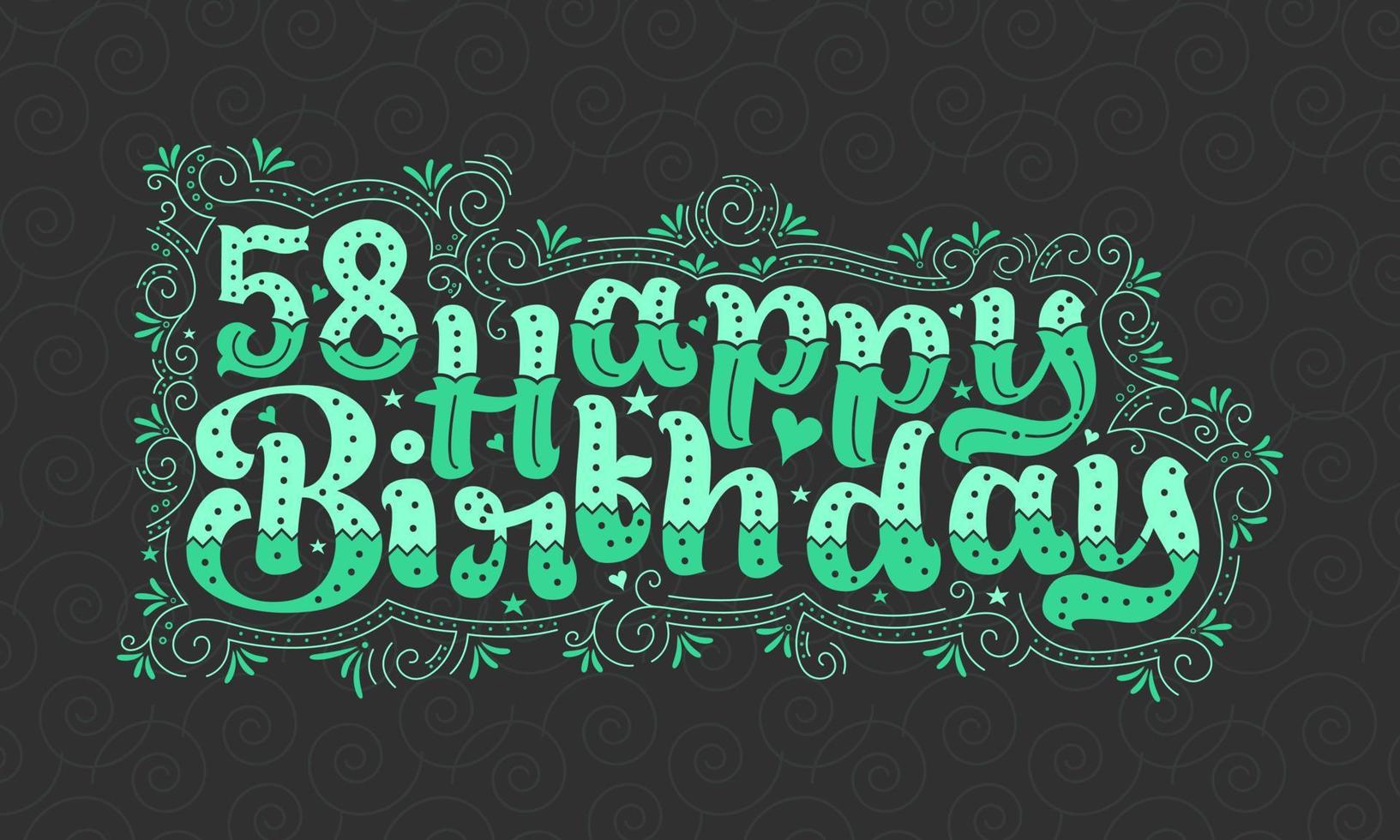 58e gelukkige verjaardag belettering, 58 jaar verjaardag mooi typografieontwerp met groene stippen, lijnen en bladeren. vector
