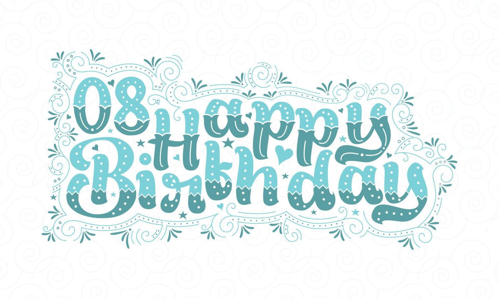 8e gelukkige verjaardag belettering, 8 jaar verjaardag mooie typografie design met aqua stippen, lijnen en bladeren. vector