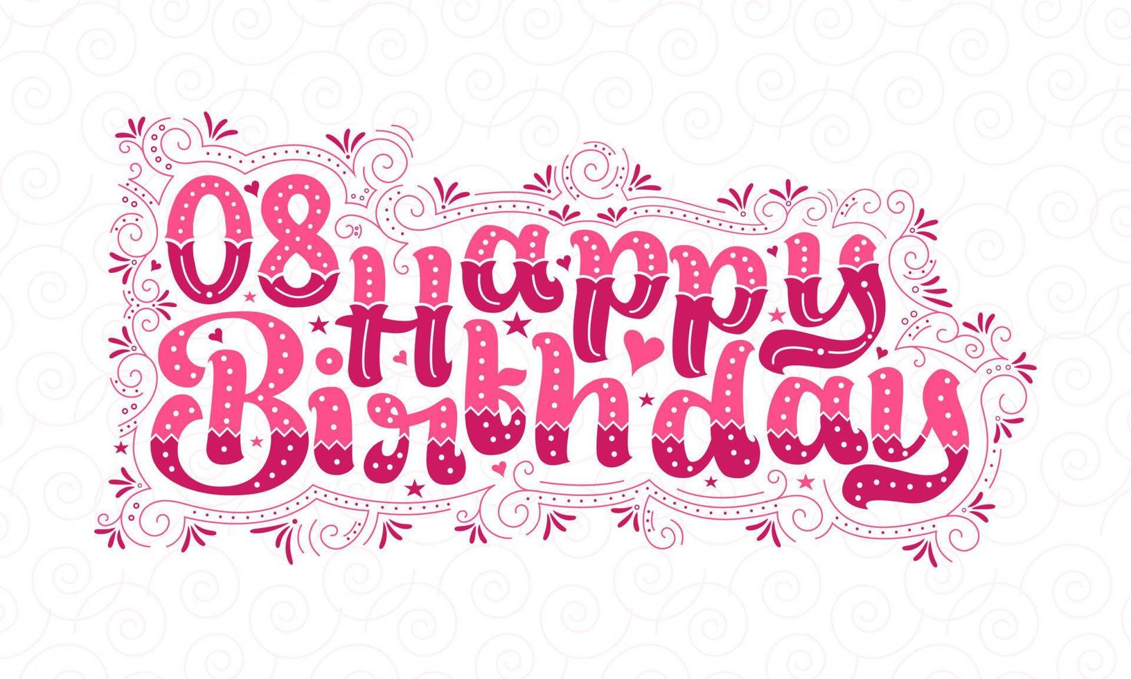 8e gelukkige verjaardag belettering, 8 jaar verjaardag mooie typografie design met roze stippen, lijnen en bladeren. vector