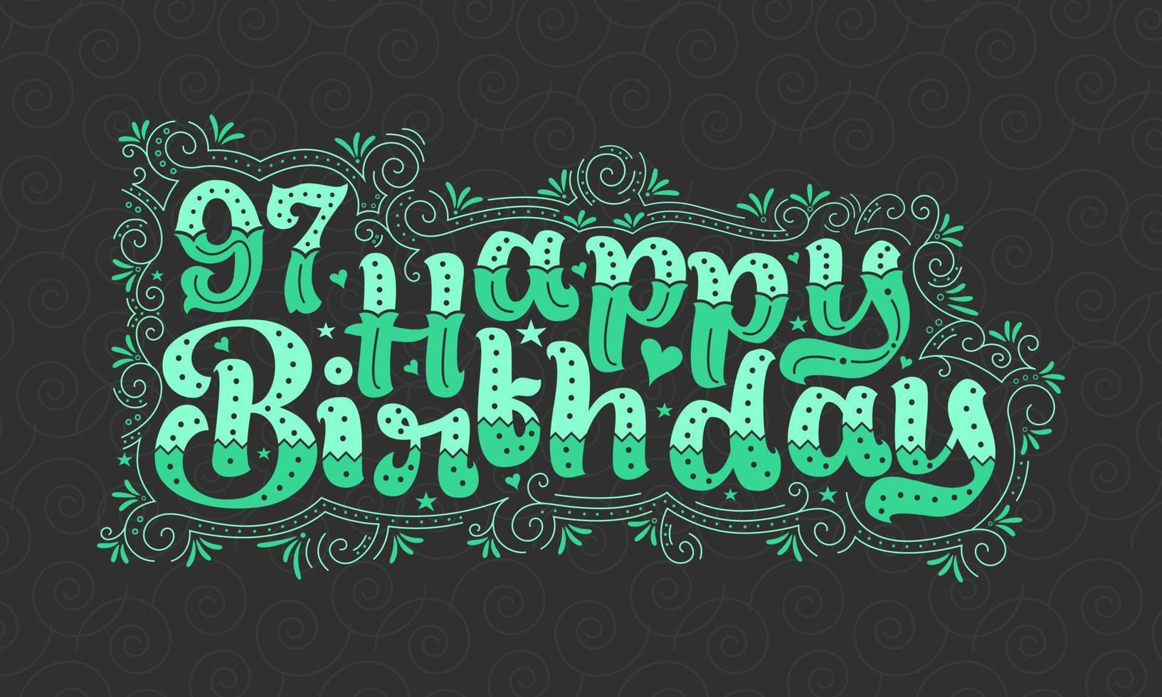 97e gelukkige verjaardag belettering, 97 jaar verjaardag mooi typografieontwerp met groene stippen, lijnen en bladeren. vector