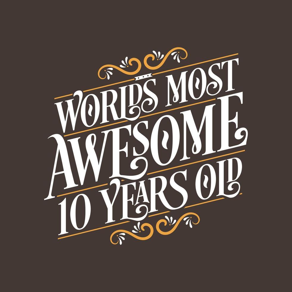 10 jaar verjaardag typografieontwerp, 's werelds meest geweldige 10 jaar oud vector