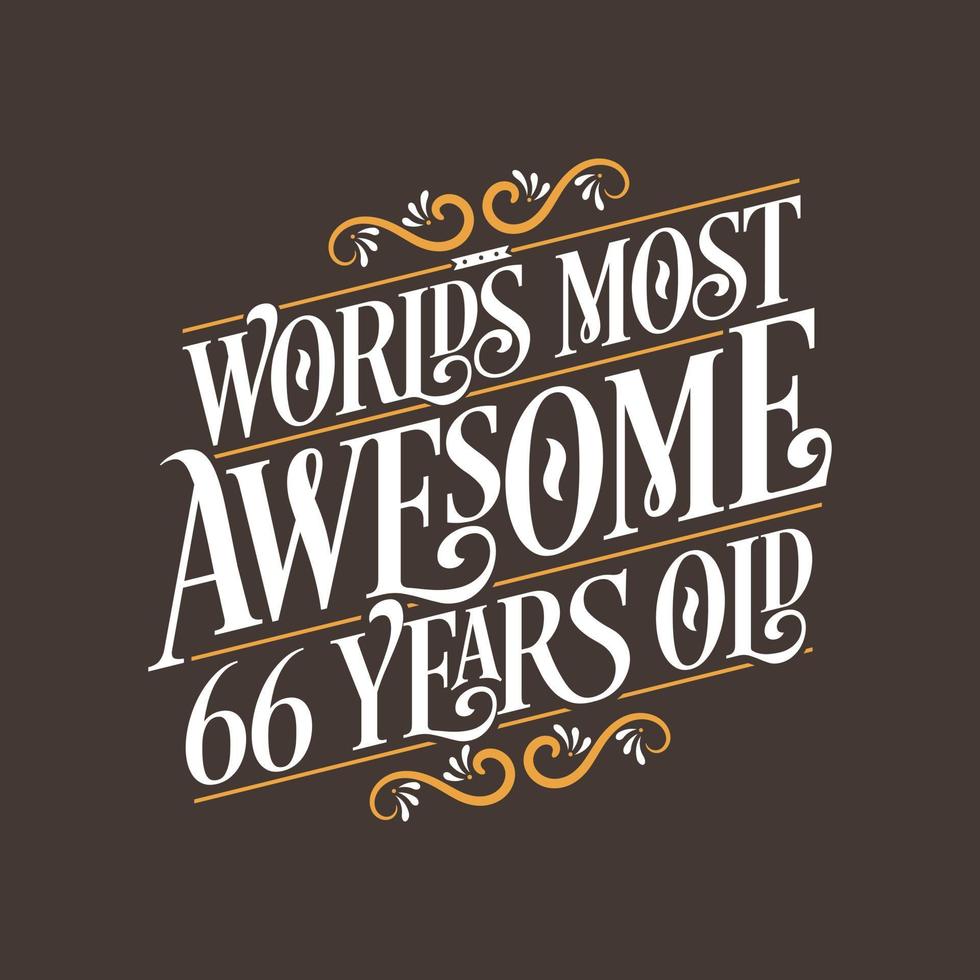 66 jaar verjaardag typografieontwerp, 's werelds meest geweldige 66 jaar oud vector