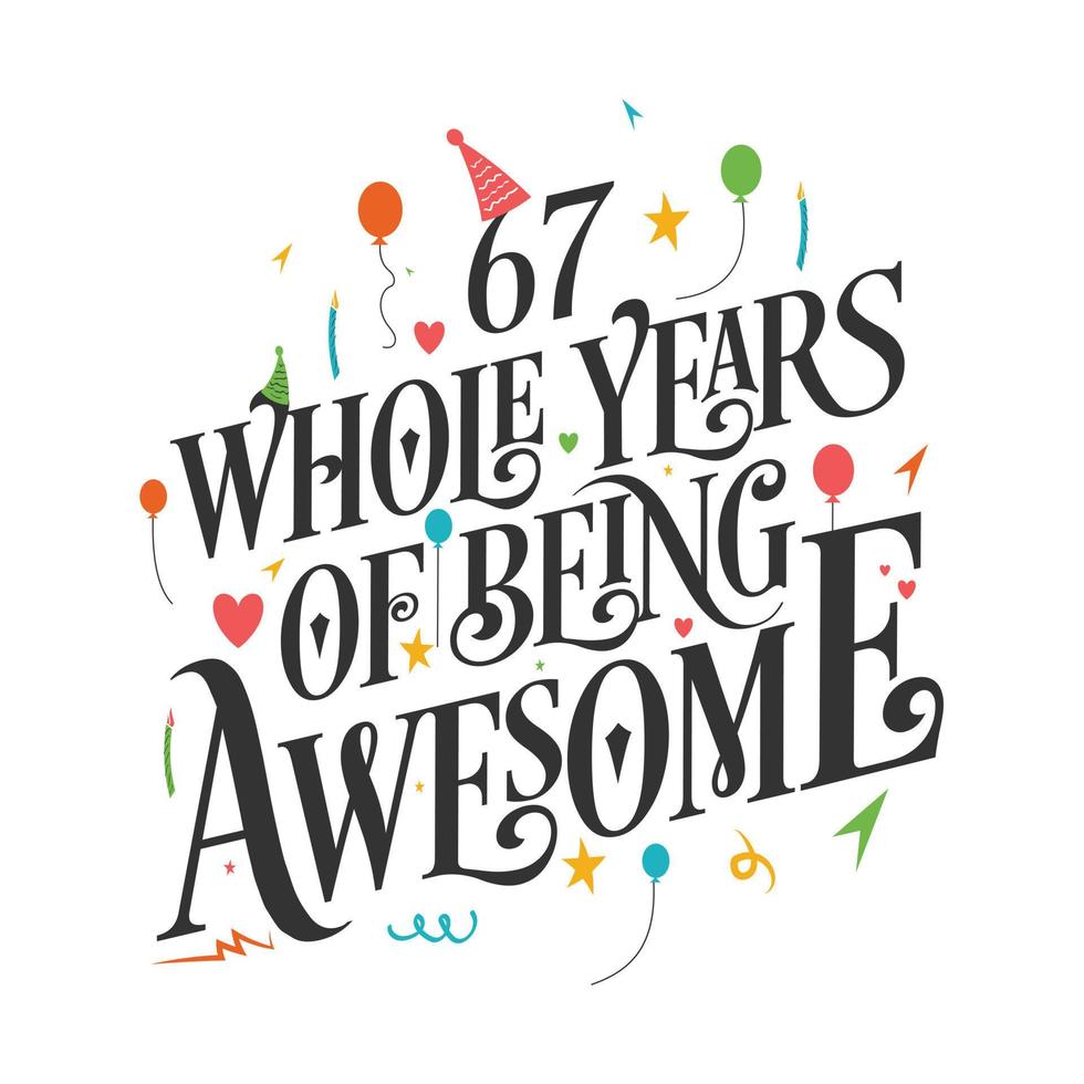 67 jaar verjaardag en 67 jaar huwelijksverjaardag typografieontwerp, 67 hele jaren geweldig zijn. vector