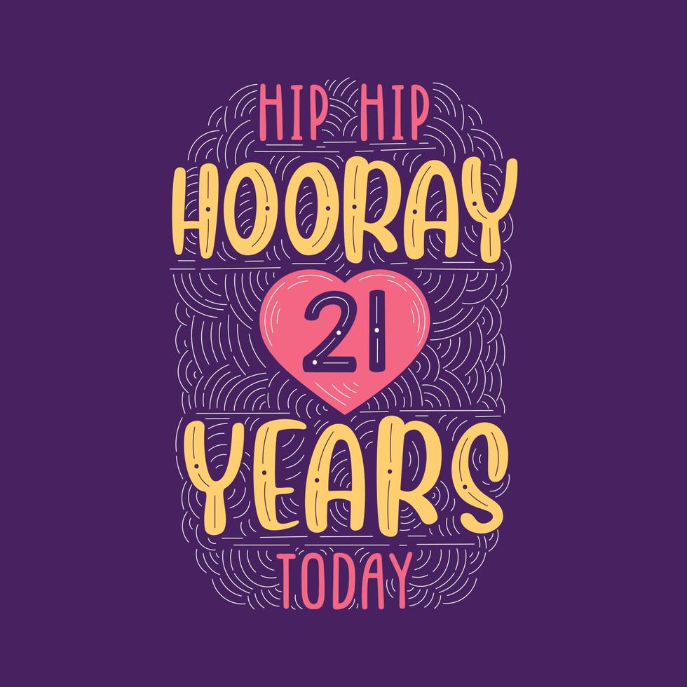 hip hip hoera 21 jaar vandaag, verjaardag verjaardag evenement belettering voor uitnodiging, wenskaart en sjabloon. vector