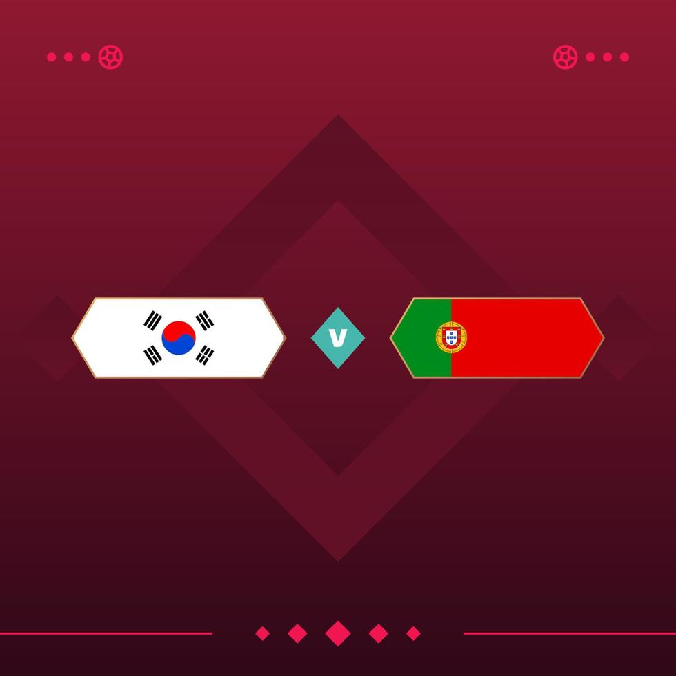 Zuid-korea, portugal wereld voetbal 2022 wedstrijd versus op rode achtergrond. vector illustratie