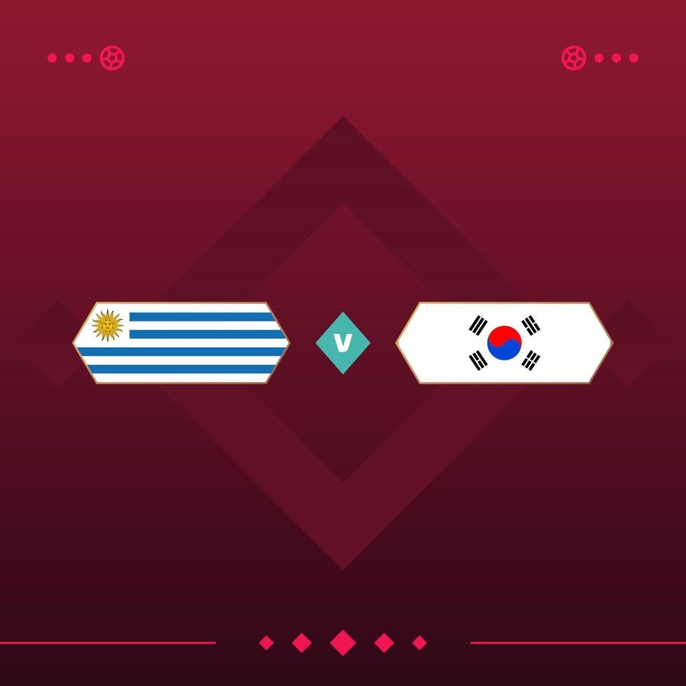 uruguay, zuid-korea wereld voetbal 2022 wedstrijd versus op rode achtergrond. vector illustratie