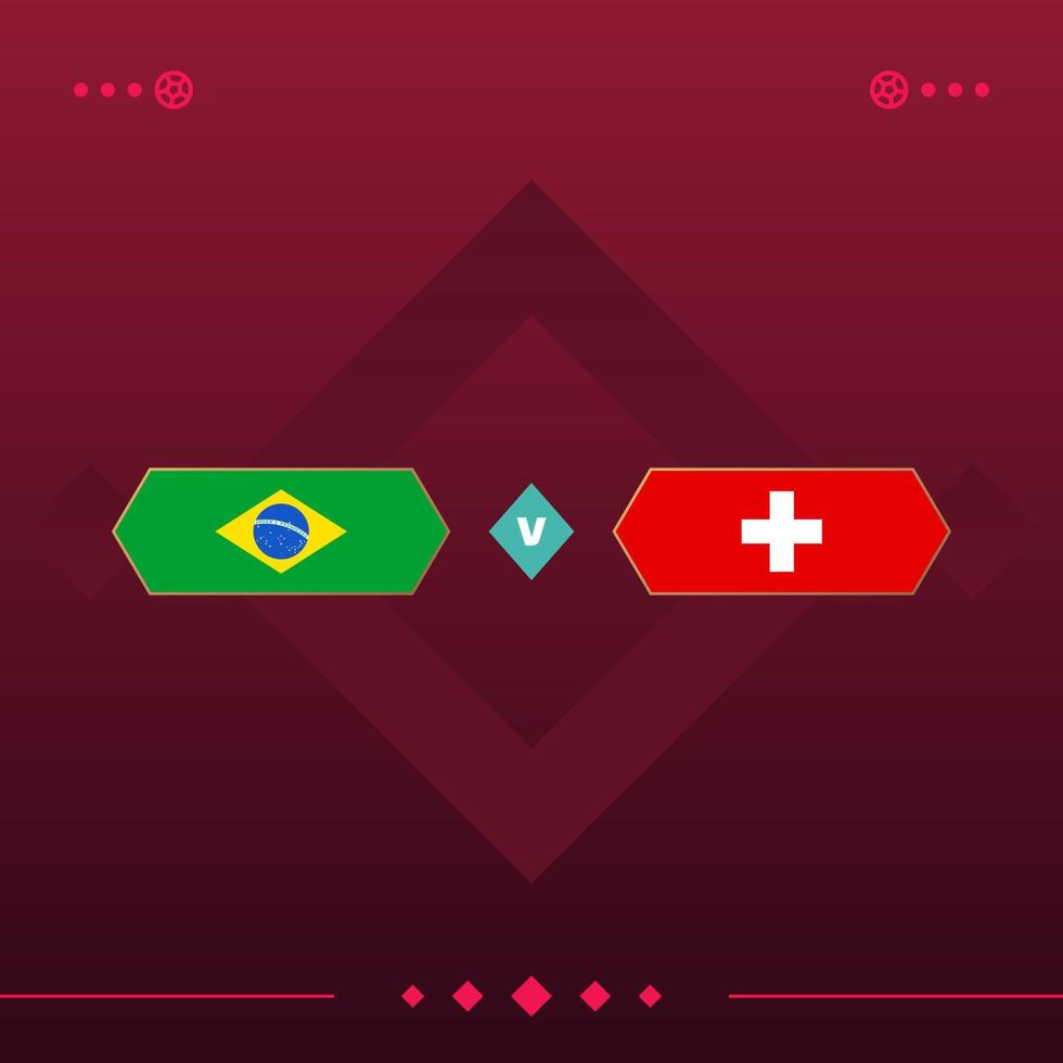 brazilië, zwitserland wereld voetbal 2022 wedstrijd versus op rode achtergrond. vector illustratie