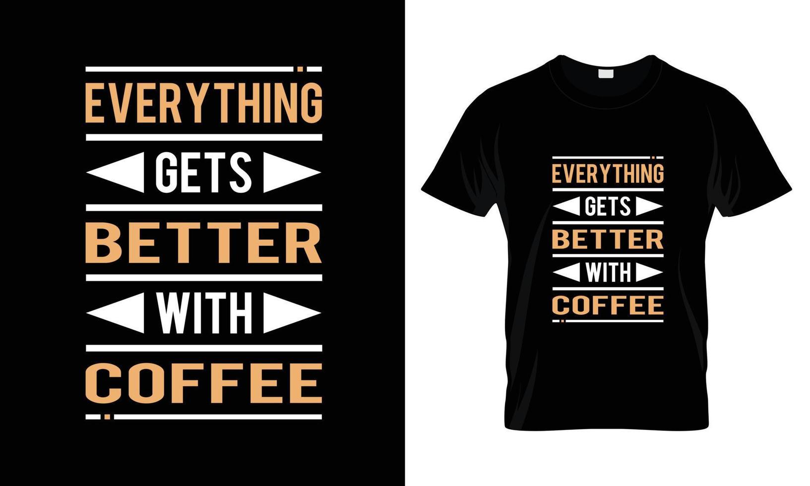 alles wordt beter met koffie belettering typografie t-shirtontwerp vector