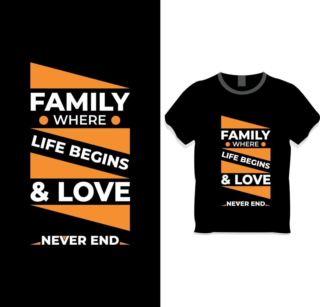 familie waar het leven begint en liefde nooit eindigt, t-shirtontwerp vector