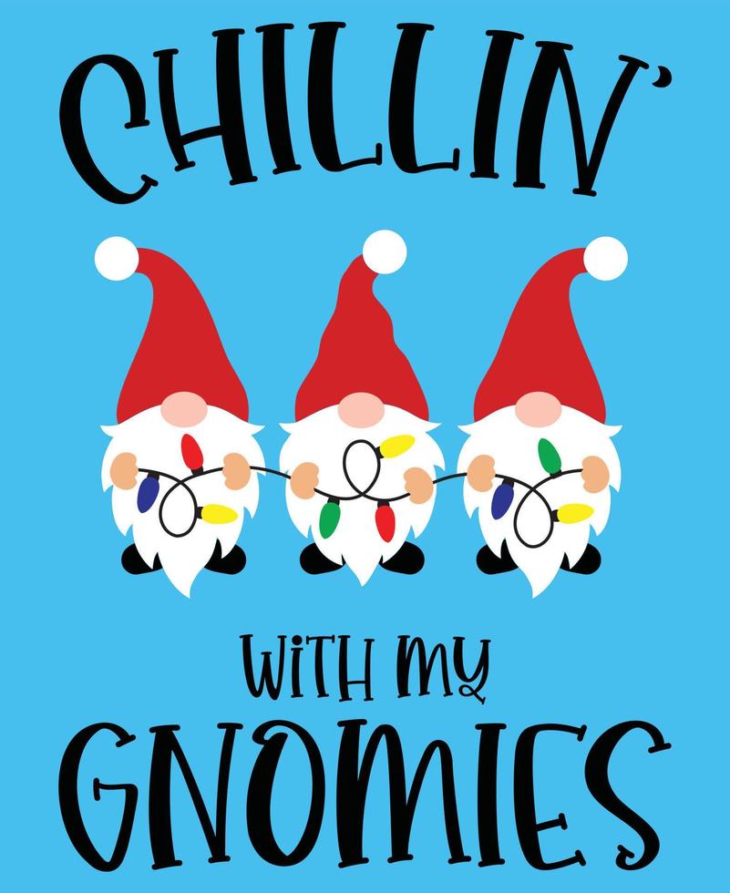 chillin with my gnomies 2 vector, christmas vector, santa vector