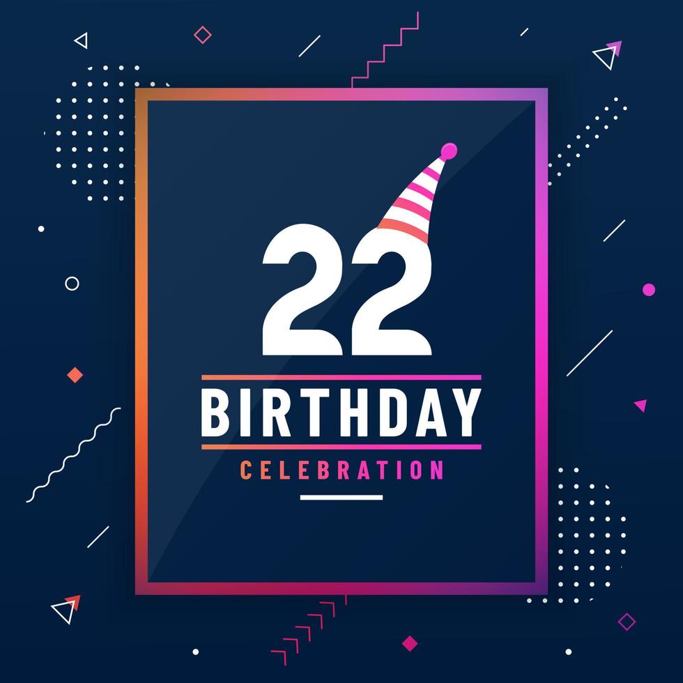 22 jaar verjaardag wenskaarten, 22 verjaardag viering achtergrond kleurrijke gratis vector. vector