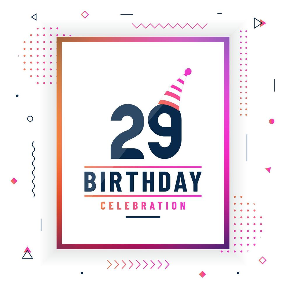 29 jaar verjaardag wenskaarten, 29 verjaardag viering achtergrond kleurrijke gratis vector. vector