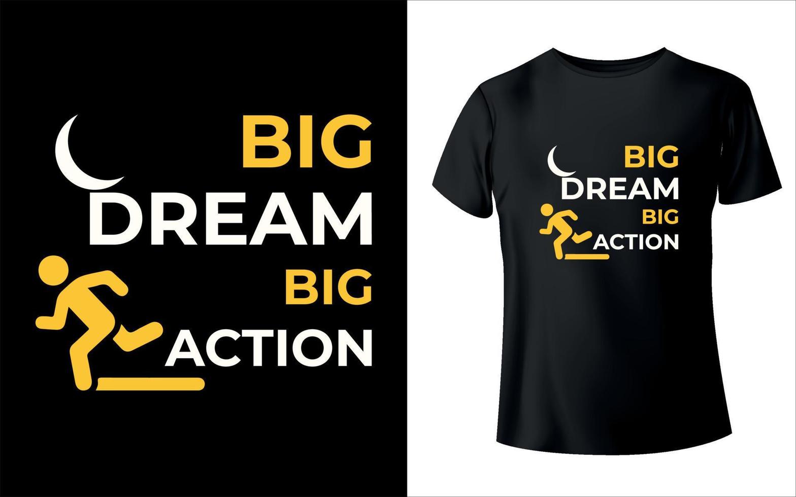 t-shirtontwerp of grote droom grote actie met bewerkbare vector