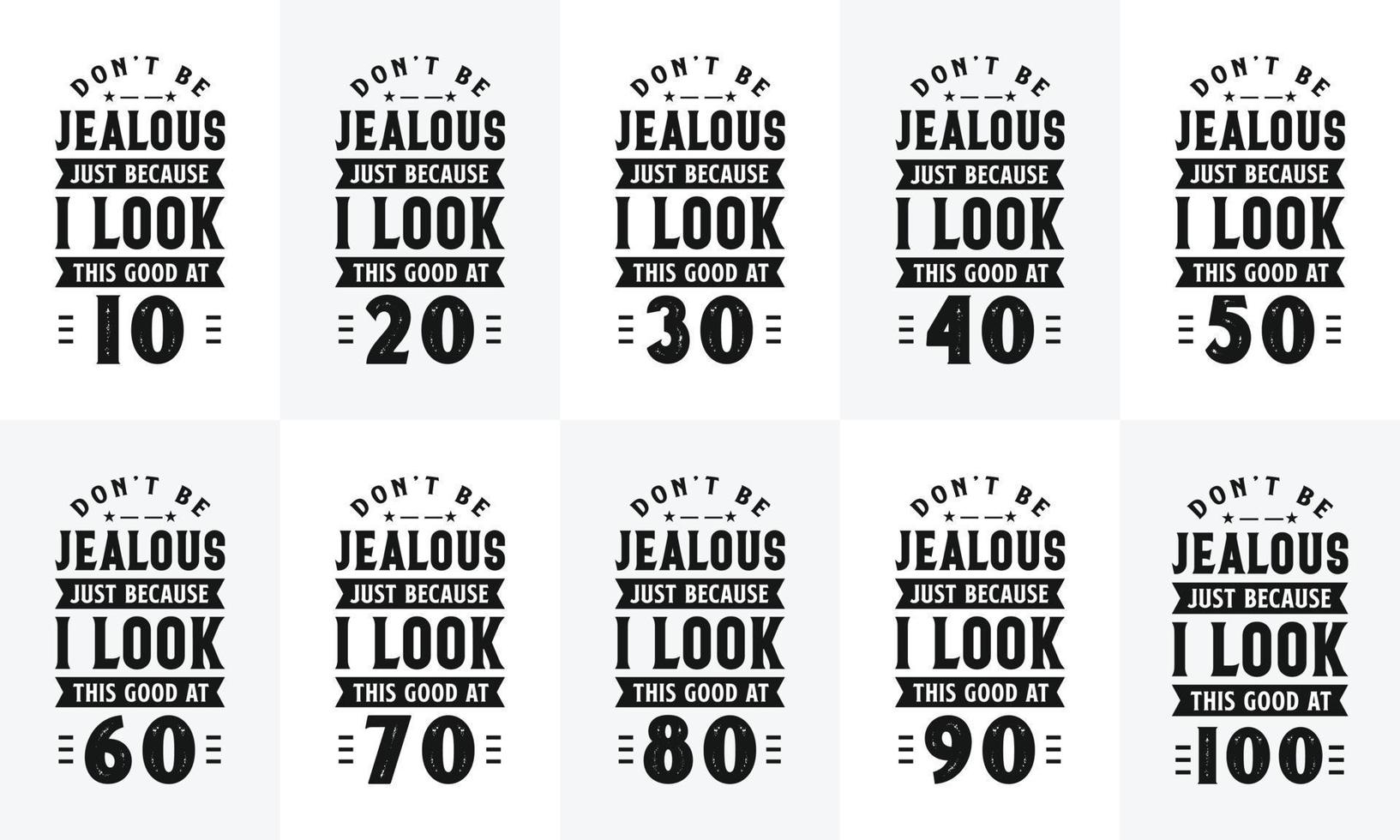 gelukkige verjaardag ontwerpbundel. retro vintage verjaardag typografie bundel. wees niet jaloers alleen maar omdat ik er zo goed uitzie op 10, 20, 30, 40, 50, 60, 70, 80, 90, 100 vector