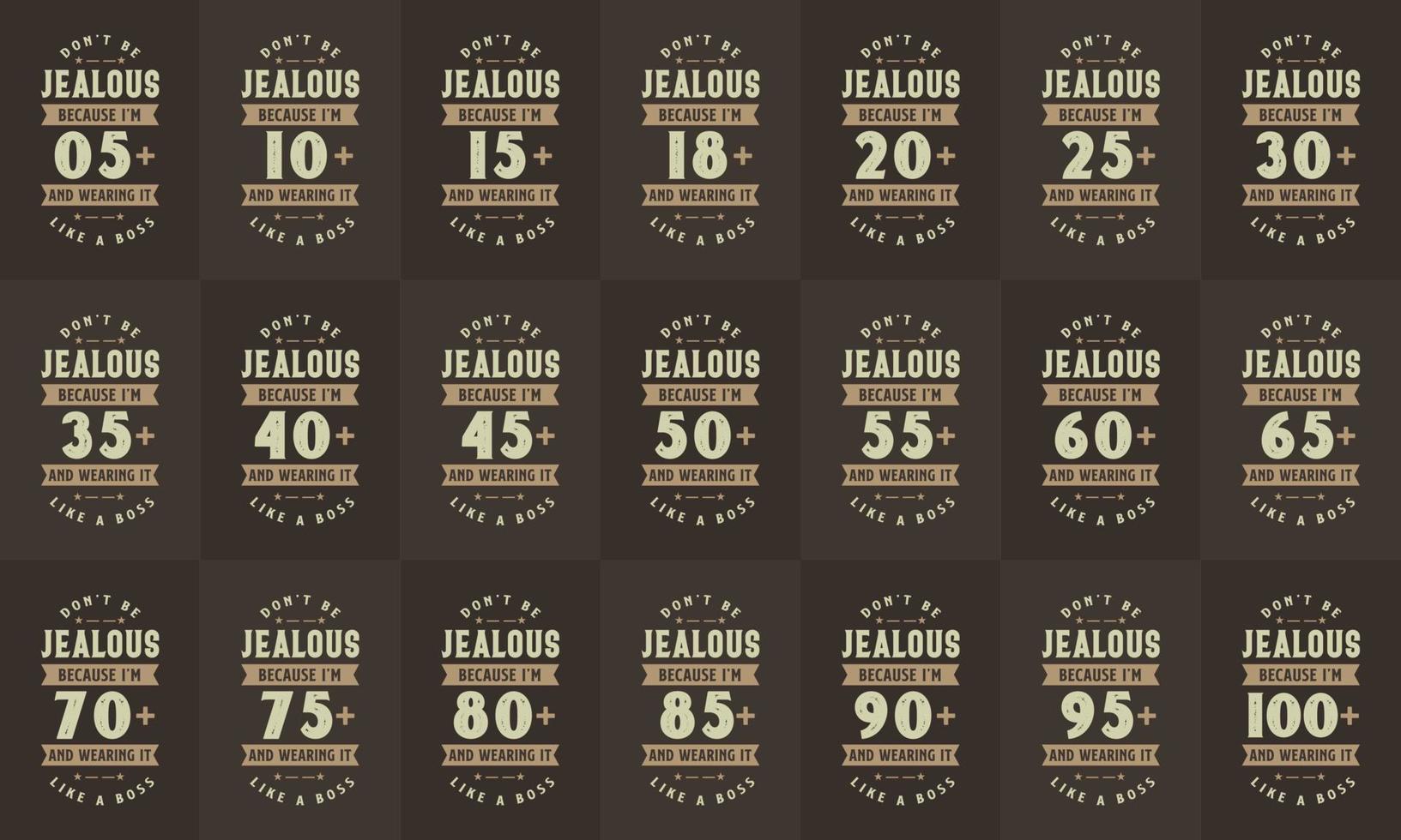 gelukkige verjaardag ontwerpbundel. retro vintage verjaardag typografie bundel. wees niet jaloers alleen omdat ik 5, 10, 15, 10, 15, 20, 25, 30, 35, 40, 45, 50, 55, 60, 65, 70, 75, 80, 85, 90 ben, 95, 100 vector