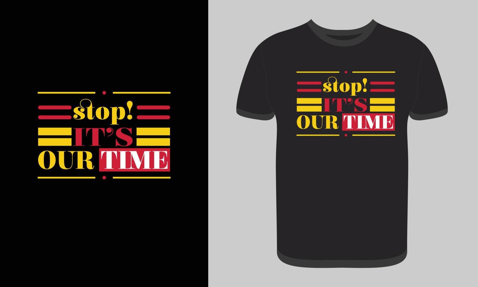 typografie t-shirtontwerp, stop het is onze tijd typografie t-shirtontwerp, gratis vectorafdruksjabloon vector