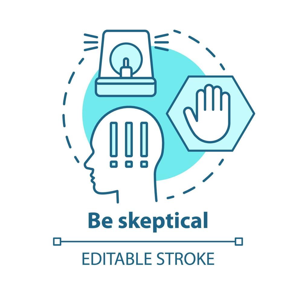 wees sceptisch concept icoon. op tijd kunnen stoppen. scepticisme. gevarenwaarschuwing van mensen. besluitvorming idee dunne lijn illustratie. vector geïsoleerde overzichtstekening. bewerkbare streek