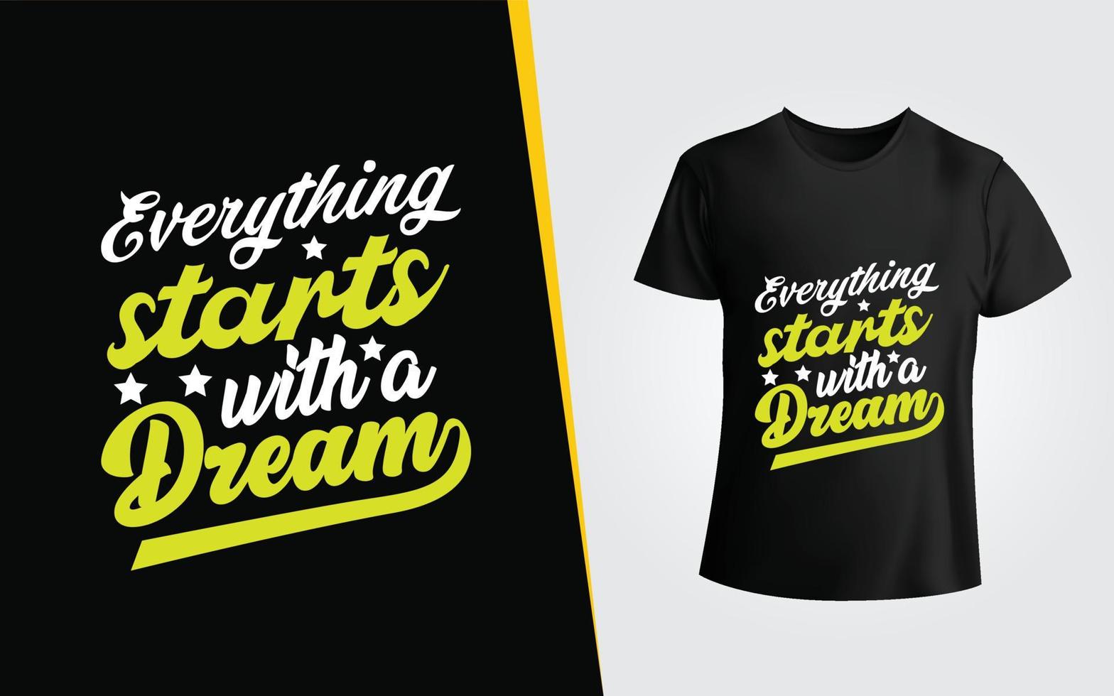 alles begint met een droomtypografie-t-shirtontwerp en een motiverend citaat vector