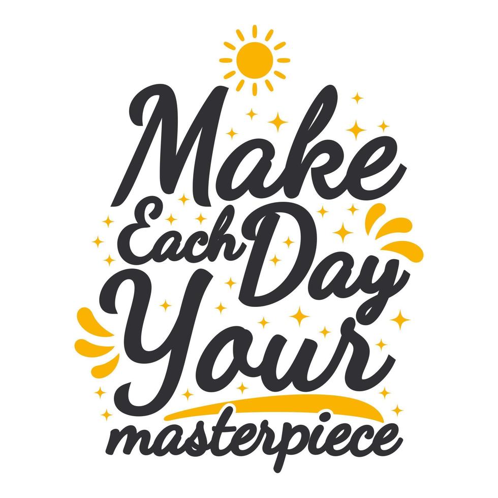 maak elke dag je meesterwerk motivatie typografie offerte ontwerp. vector