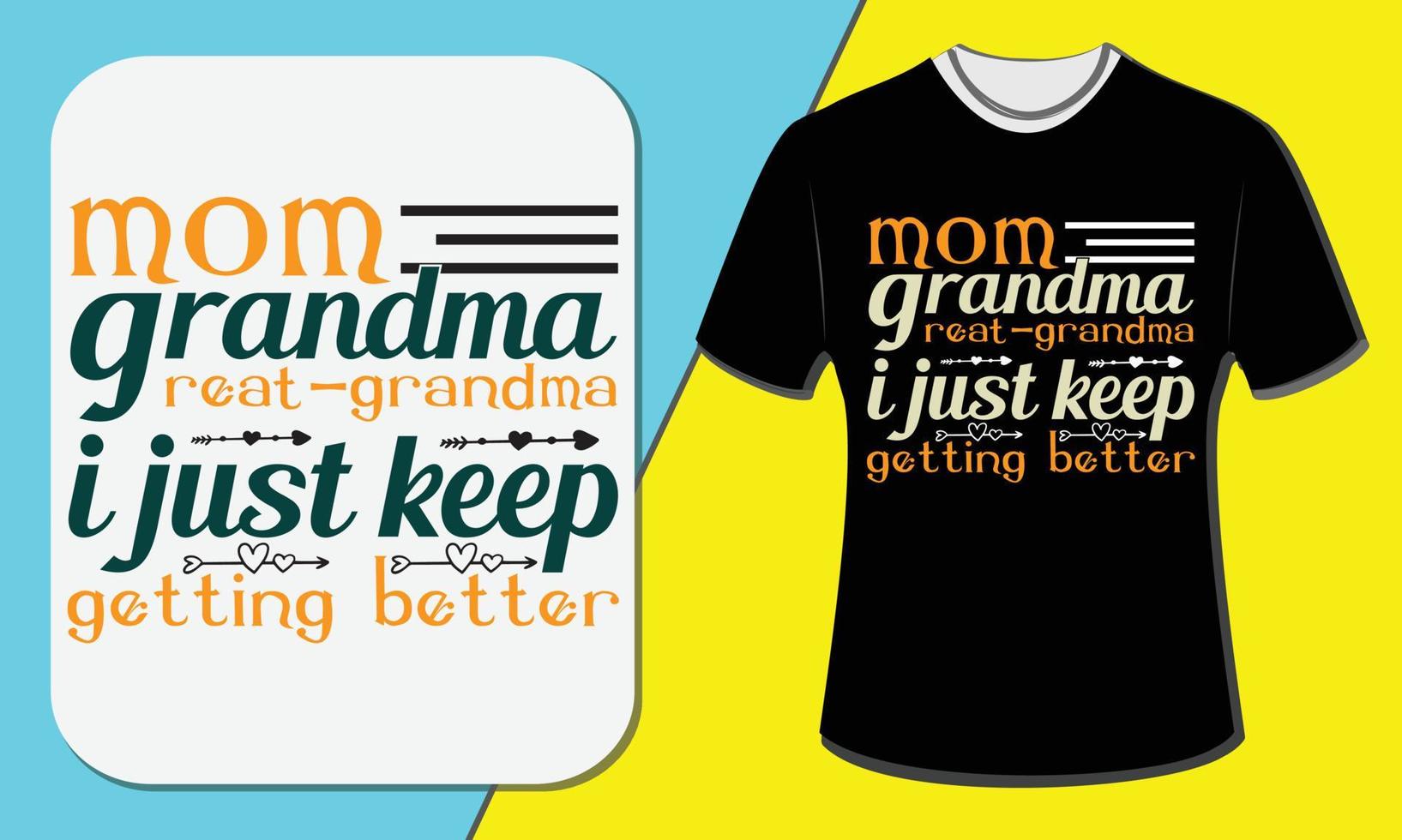mama oma overgroot oma ik word steeds beter, t-shirt design vector