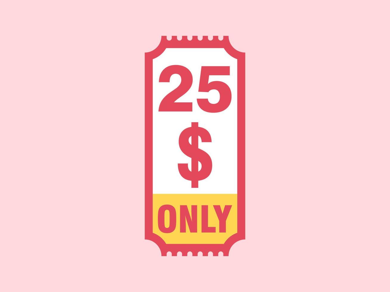 25 dollar enkel en alleen coupon teken of etiket of korting tegoedbon geld besparing label, met coupon vector illustratie zomer aanbod loopt af weekend vakantie