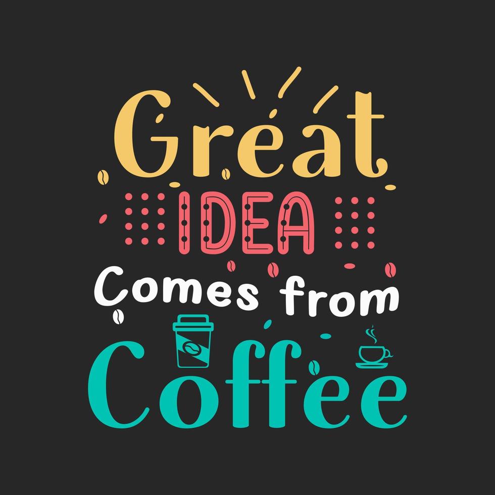 koffie inspiratie citaat t overhemd ontwerp. koffie creatief motivatie citaat. vector