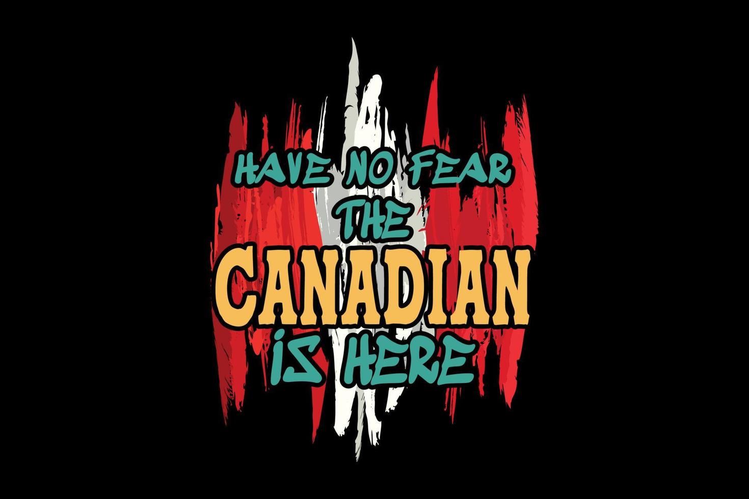 hebben Nee angst de Canadees is hier, dankzegging dag t overhemd ontwerp vector