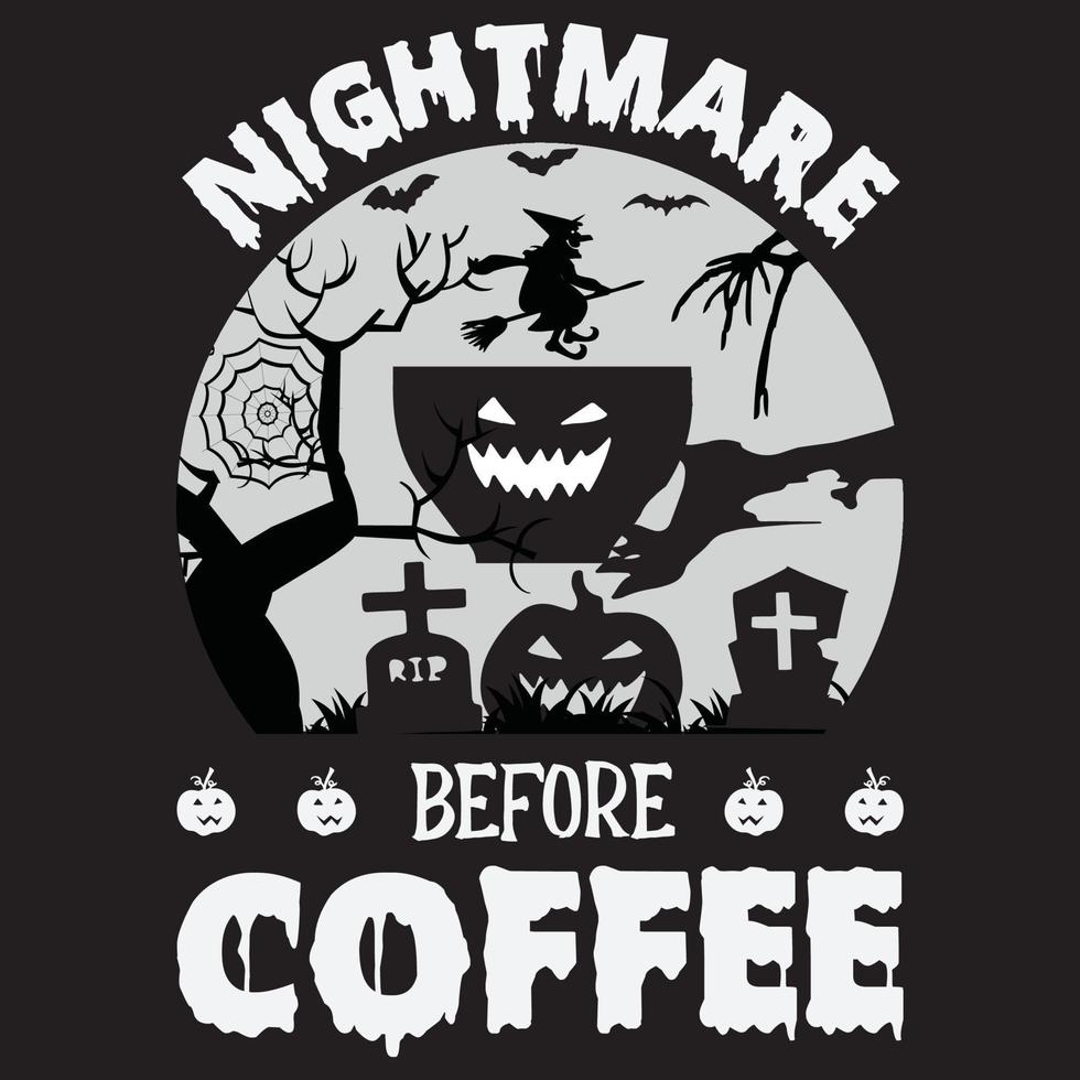 halloween koffie t-shirt ontwerp, nachtmerrie voordat koffie vector