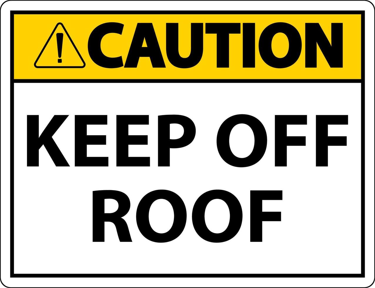 voorzichtigheid houden uit dak teken Aan wit achtergrond vector