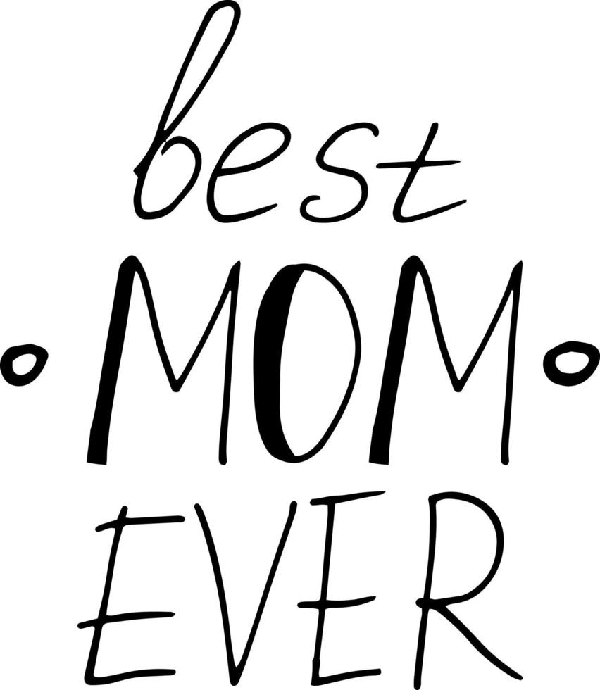 belettering de het beste mam ooit. hand- getrokken tekening stijl. sjabloon voor kaart, poster, moeder dag, verjaardag. , minimalisme, monochroom. vakantie. t-shirt en kop afdrukken vector