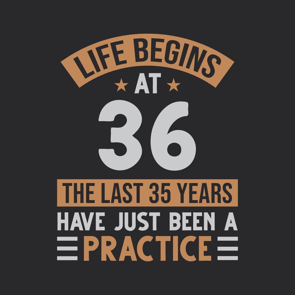 leven begint Bij 36 de laatste 35 jaren hebben alleen maar geweest een praktijk vector