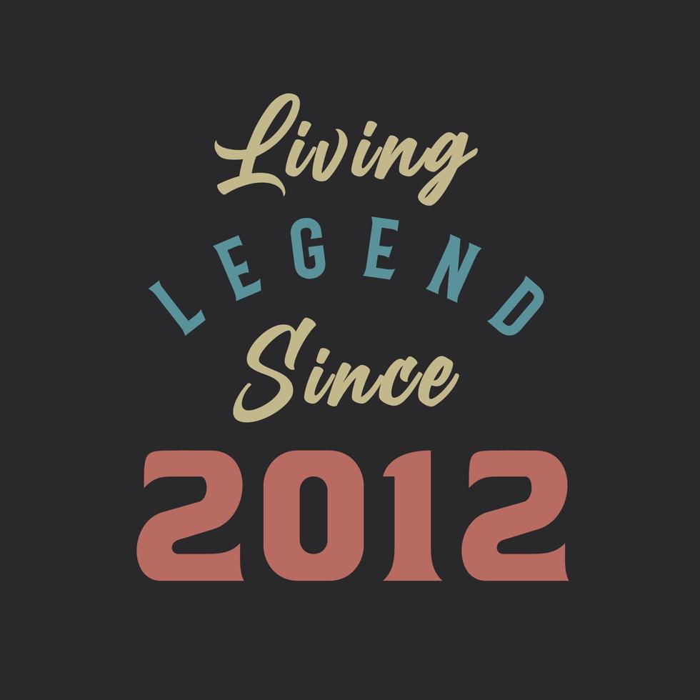 leven legende sinds 2012, geboren in 2012 wijnoogst ontwerp vector