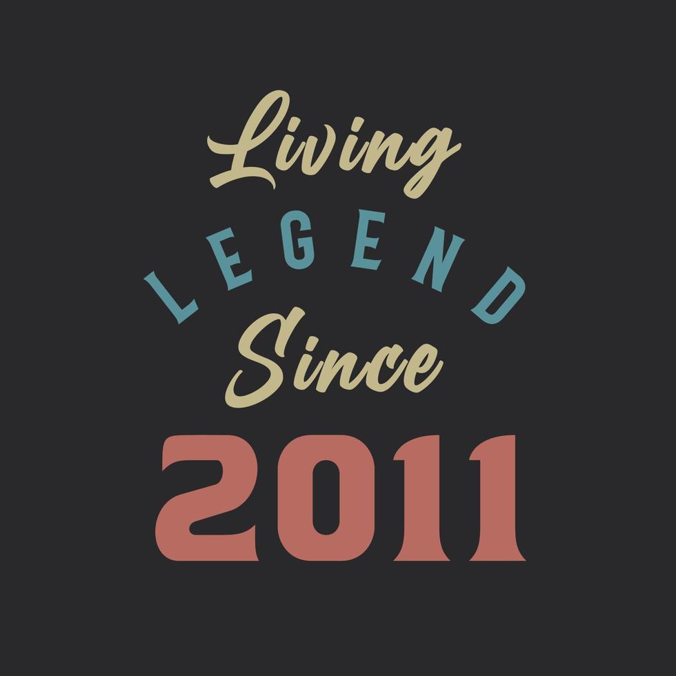 leven legende sinds 2011, geboren in 2011 wijnoogst ontwerp vector