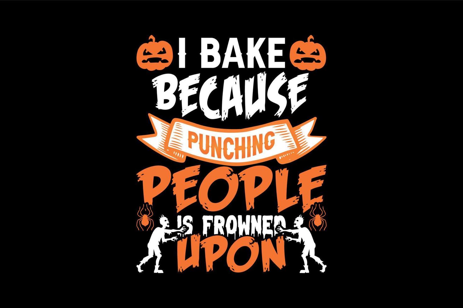 ik bakken omdat ponsen mensen is fronste bij, halloween t-shirt ontwerp vector